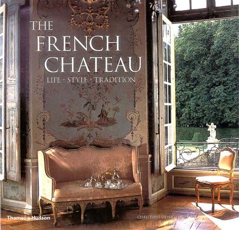 Gorgeous Chateau Style Decorating to Feast Your Eyes On! Chateau Style, Interior Design Books, French Style Homes, French History, Enchanted Home, Country Style Kitchen, French Culture, French Chateau, French Interior