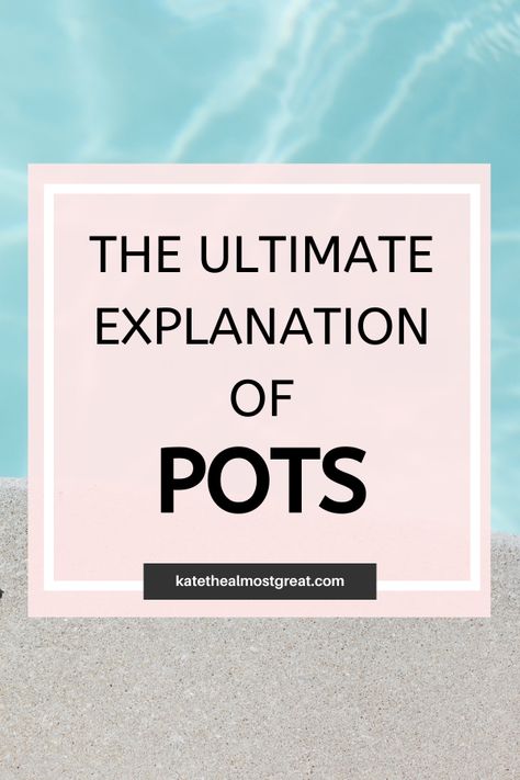 Pots Postural Orthostatic, Symptoms Of Pots, Pots Disease Symptoms, What Is Pots Disease, Pots Flare Up Symptoms, Postural Orthostatic Tach, Pots Symptom Relief, Pots Illness, Postural Orthostatic Syndrome