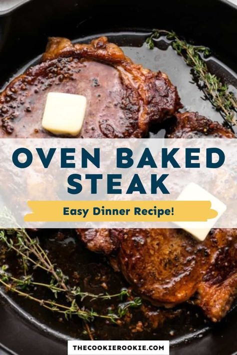 How to Cook Steak in the Oven (So Juicy!) - The Cookie Rookie® Angus Steak Recipes In Oven, Steak Baked In Oven, Cooking Steak In Cast Iron, Steak In Cast Iron Skillet, Cook Steak In The Oven, Baked Steak Recipes, The Cookie Rookie Recipes, Cookie Rookie Recipes, Ribeye Recipe