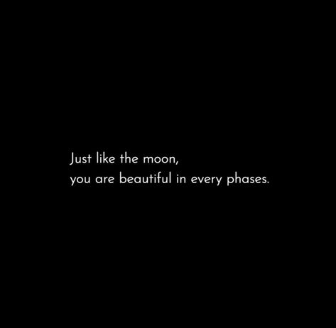 Sky filled with stars and all the stars are as beautiful as ever but the moon just go through phases of full moon... Just Like The Moon I Go Through Phases, You're Beautiful, You Are Beautiful, Moon Phases, Stars And Moon, Full Moon, Just Go, The Moon, Moon