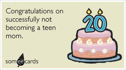 20th Birthday: Congratulations on successfully not becoming a teen mom. This is gonna be me this year, so proud lol Birthday Ecards Funny, Happy Birthday For Him, Birthday Quotes For Him, Birthday Congratulations, Birthday Quotes Funny, Sisters Funny, Funny Happy Birthday, Birthday For Him