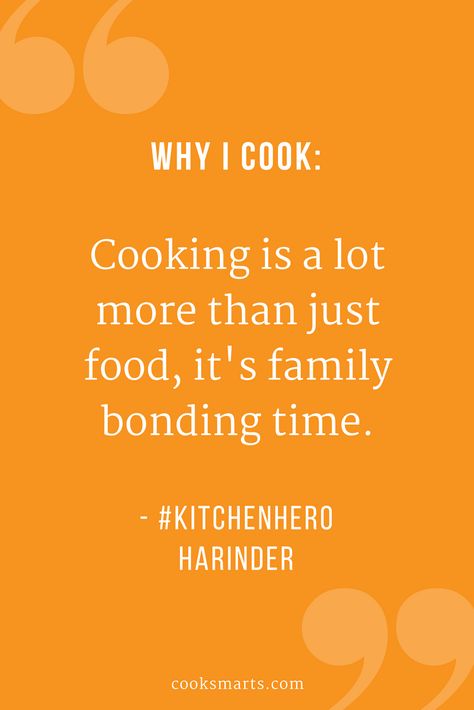 Kitchen Hero Harinder: Cooking with a Family of Five | Cook Smarts - cooking with family, cooking for family, healthy family meals, kitchen hero, hero in the kitchen, cooking community, home cooks, home cooking, healthy cooking, healthy eating, homemade meals, why I cook, cooking quotes, why I cook quotes, get cooking, cooking inspiration, cooking for health, cooking with kids Quotes About Cooking For Family, Cooking For Family Quotes, Home Cooking Quotes, Inspiring Food Quotes, Family Issues Quotes, Food Captions, Cooking Quotes, Recipe Book Templates, Food Infographic