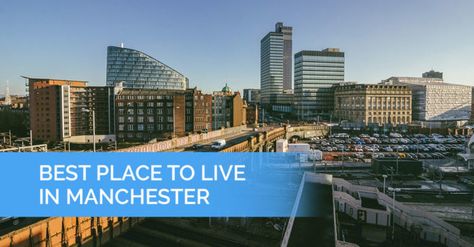 10 Best Places to Live in Manchester UK (2022 Update) Best Place To Live, Population Growth, Places To Live, Place To Live, Best Places To Live, San Francisco Skyline, About Uk, 20 Years, Manchester