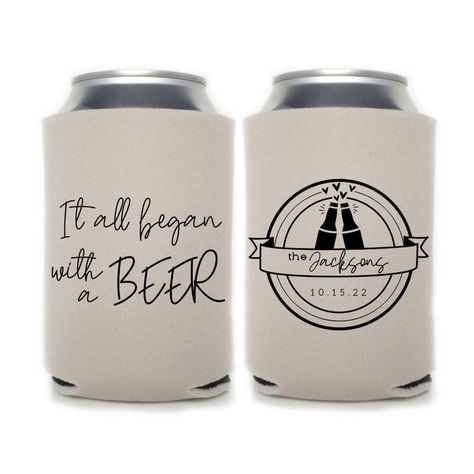 Wedding Koozies, It All Began with a Beer Wedding Favors Custom Personalized Wedding Can Coolers | Etsy You're That Girl Designs Country Wedding Koozies, Beer Wedding Favors, Koozie Wedding Favors, Reception Favors, Champagne Wedding Colors, Cozy Wedding, Beer Wedding, Brewery Wedding, Wedding Koozies