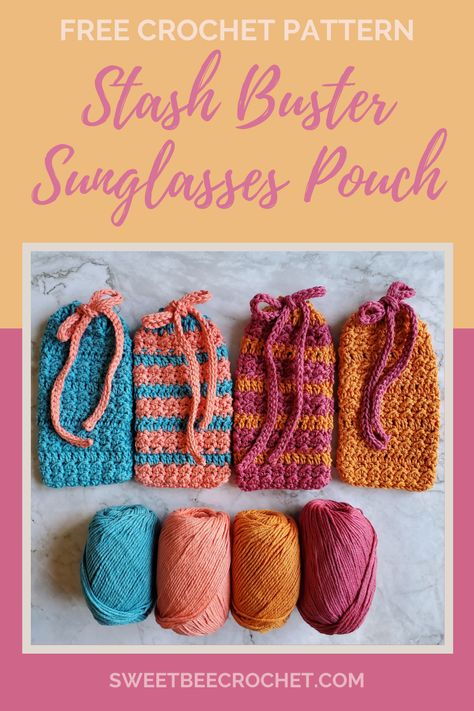 Stash Buster Sunglasses Pouch - Free Crochet Pattern - Sweet Bee Crochet Stash Buster Crochet Patterns Free, Crochet Sunglasses, Crochet Eyeglass Cases, Cotton Yarn Projects, Bee Crochet, Sunglasses Pouch, 4mm Crochet Hook, Stash Buster, Summer Shades