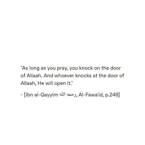 Allah* (I think as long as intentions are clear ...Words don't matter ... ) Remember His doors are always open ..You just have to knock ... Best Quran Quotes, Soothing Quotes, Pray Quotes, Islamic Reminders, Hadith Quotes, Ramadan Quotes, Islamic Teachings, Beautiful Quran Quotes, Islamic Phrases