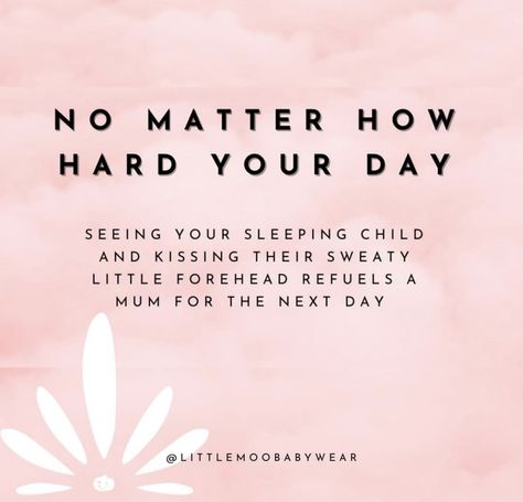 Quote that reads no matter how hard your day, seeing your sleeping child and kissing their sweaty little forehead refuels a mum for the next day Motivational Mum Quotes, Being A Mum Quotes, New Mum Quotes, New Mum Quotes Encouraging, Strong Mum Quote, Positive New Mum Affirmations, Sometimes All You Need Is Your Mum Quote, Mum Memes, Mum Quotes