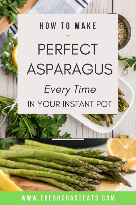 Instant Pot Asparagus, Perfect Asparagus, Cooked Asparagus, Instant Pot Healthy, Asparagus Recipes Oven, Easy Spring Recipes, Grilled Asparagus Recipes, Asparagus Recipes Baked, Steamed Asparagus