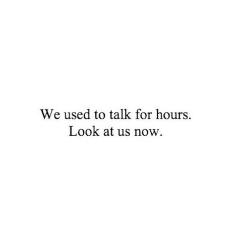 We used to talk all nights for a long period of time but now we don't get a good chance to talk and I don't know how im going to talk to u for the other days,♥♥♥ Idk Quotes, Relatable Poems, Unsaid Things, Make Me Happy Quotes, Pick Up Line Jokes, Dont Love Me, Saving Quotes, Type Shi, Interesting English Words