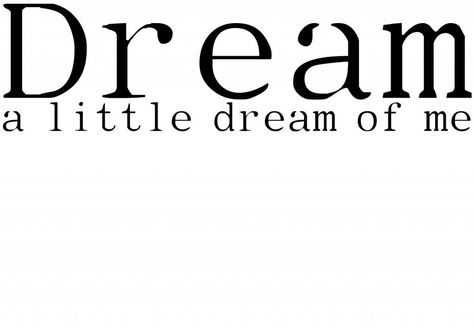 Dreamy Quotes, Song Tattoos, Dream Of Me, Dream About Me, Dream Quotes, Dream Decor, Me Me Me Song, Wood Projects, The Dreamers