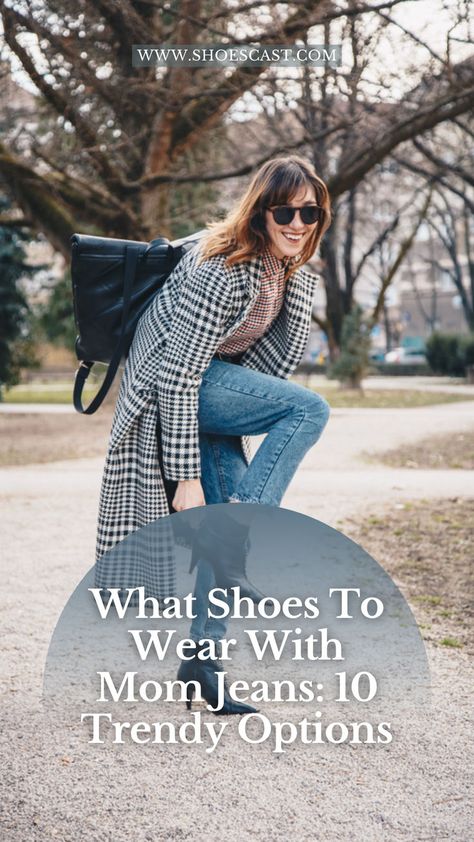 Everyone and their mother seem to be wearing mom jeans right now. And who can blame them? They’re comfy and stylish, and they look great on different body types. But if you just bought yourself a pair, you may be wondering what shoes to wear with mom jeans. #shoecast #Shoes #ShoeLove #ShoeStyle #ShoeAddict #FashionShoes #Footwear #ShoeObsession #Sneakers #HighHeels #Boots #FlatShoes #SandalSeason #ShoeInspiration #ShoeGoals #ShoeOfTheDay Jeans With Boots, Highheels Boots, What Shoes To Wear, Mom Shoes, Mother Jeans, Shoe Inspiration, With Mom, Shoes With Jeans, Shoe Obsession