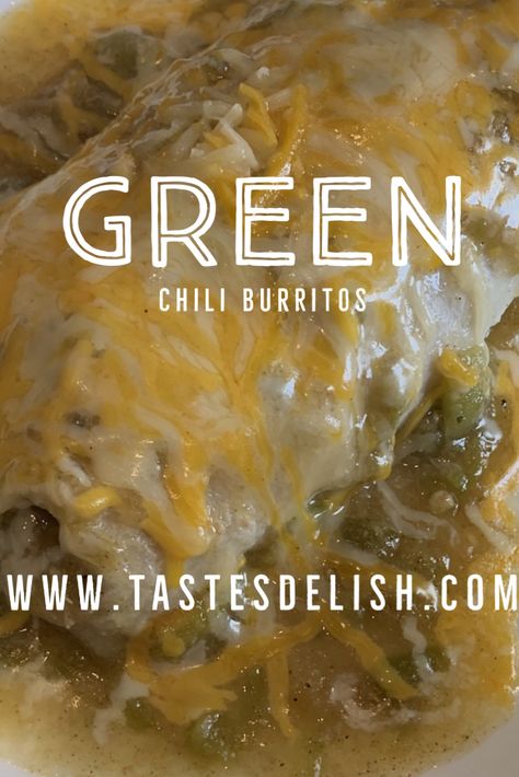 Chili Burrito Recipe, Cheesy Burritos, Green Chili Burritos, Chili Burritos, Food Preps, Wet Burrito, Mexico Recipes, Burrito Recipes, Mexican Dinners