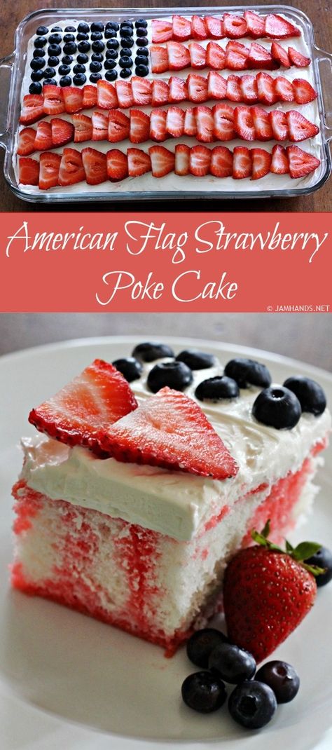 Jam Hands: American Flag Strawberry Poke Cake Flag Desserts, Strawberry Poke Cake, American Flag Cake, Strawberry Poke Cakes, Fourth Of July Cakes, Flag Cake, Patriotic Desserts, 4th Of July Cake, Colorful Desserts