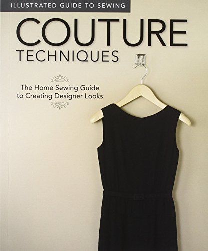 Illustrated Guide to Sewing: Couture Techniques: The Home Sewing Guide to Creating Designer Looks >>> Check out this great image  : Makeup Tutorial Sewing Couture, Couture Techniques, Sewing Guide, Designer Looks, Home Sewing, Couture Sewing Techniques, Bespoke Fashion, Altering Clothes, Top Design Fashion