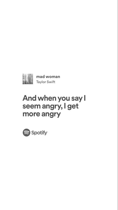 Angry Taylor Swift, Feminine Rage, Taylor Swift Song Lyrics, Mad Women, Yours Lyrics, Taylor Swift Songs, Taylor Swift Lyrics, Song Lyrics, Taylor Swift