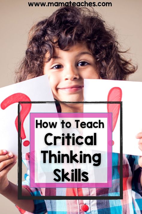 How to Teach Critical Thinking Skills - Mama Teaches Critical Thinking Skills Activities, Kids Critical Thinking, Improve Brain Power, Teaching Critical Thinking, Christian Homeschool Curriculum, Kindergarten Homeschool Curriculum, Entrepreneur Kids, Critical Thinking Activities, Problem Solving Activities