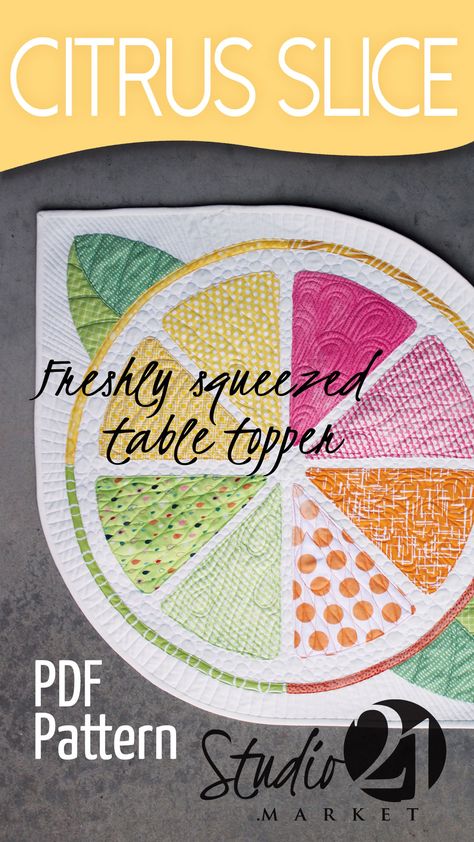 PDF pattern download of quilted table topper Citrus Slice Citrus Quilt Patterns, Summer Applique Designs, Citrus Quilt, Diy Messenger Bag Pattern, Food Quilt, Sleeping Bag Pattern, Citrus Slice, Quilted Table Topper, Orange Quilt