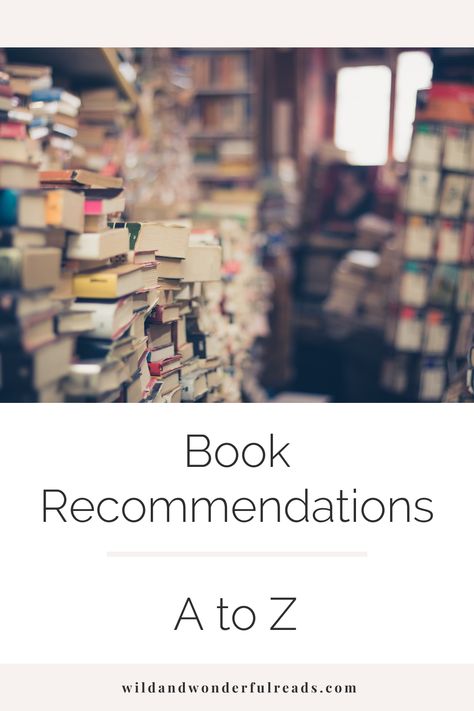 I thought I’d challenge myself to recommend at least one book for every letter of the alphabet. Here’s what I came up with… book recs | book recommendations | a to z book recommendations | book list | listicle | book blog | reading Alphabet Book Challenge, Books To Read With Age Rating, A To Z Challenge Books, A To Z Book Challenge, Book Recs With Age Rating, Alphabet Reading Challenge, Books To Get You Out Of A Reading Slump, Book Recs For 12+, The Best Feelings