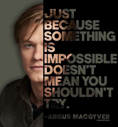 Macgyver Quotes, Tristin Mays, Angus Macgyver, Lucas Till Macgyver, Macgyver 2016, 2016 Quotes, Lucas Till, Cute Simple Wallpapers, Adventures In Wonderland