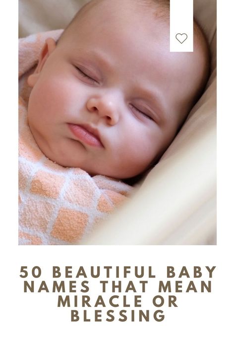 50 Beautiful Baby Names That Mean Miracle Or Blessing Blessing From God, Traditional Names, Angel S, In Your Arms, Baby Names And Meanings, A Miracle, First Baby, A Blessing, Baby Names