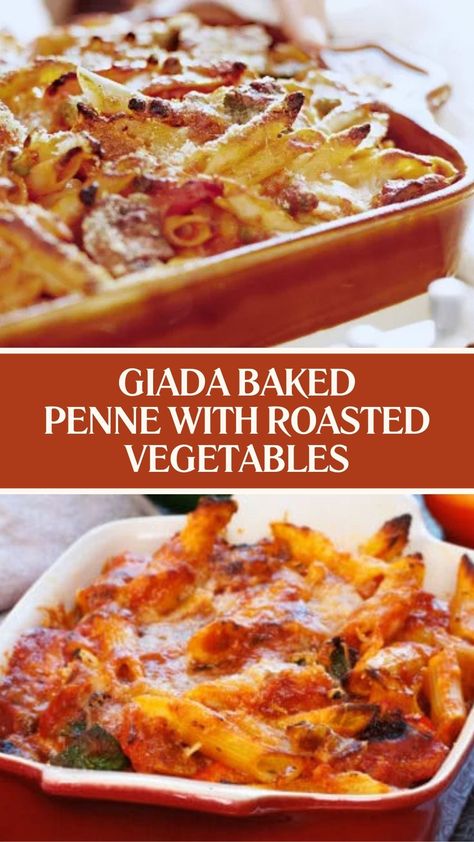 Giada Baked Penne with Roasted Vegetables Pasta With Roasted Veggies, Giada Thanksgiving Recipes, Giada Pasta, Pasta With Roasted Vegetables, Roasted Veggie Pasta, Giada De Laurentiis Recipes, Giada Recipes, Roasted Vegetable Pasta, Baked Penne