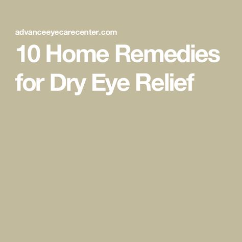 10 Home Remedies for Dry Eye Relief Dry Eye Remedies, Dry Eyes Causes, Dry Eye Symptoms, Dry Throat, Warm Compress, Benefits Of Sleep, Dry Eyes Relief, Digital Eye Strain, Sinus Congestion