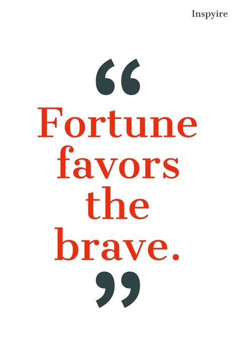 Fortune favors the brave inspirational quote Fortune Favors The Brave, Twin Flame Love Quotes, Twin Flame Love, Go Getter, Disney Quotes, The Brave, Twin Flame, New Words, Words Of Encouragement