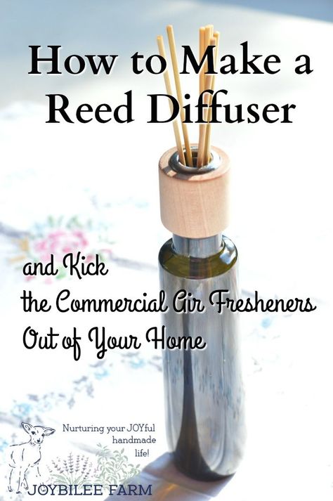 How to Make a Reed Diffuser and Kick the Commercial Air Fresheners Out of Your Home | Joybilee Farm Reed Diffuser Recipe, Natural Cleaning Supplies, Farm Diy, Crunchy Mama, Essential Oil Reed Diffuser, Diy Air Freshener, Sugar Scrubs, Natural Cleaning, Diy Beauty Recipes