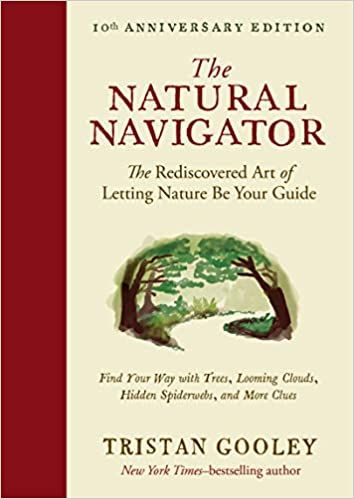 The Natural Navigator, Tenth Anniversary Edition: The Rediscovered Art of Letting Nature Be Your Guide: Gooley, Tristan: 9781615197149: AmazonSmile: Books Tenth Anniversary, The Secret World, The Compass, Weather Patterns, The Way Home, Inspirational Books, Science And Nature, The Natural, Guide Book