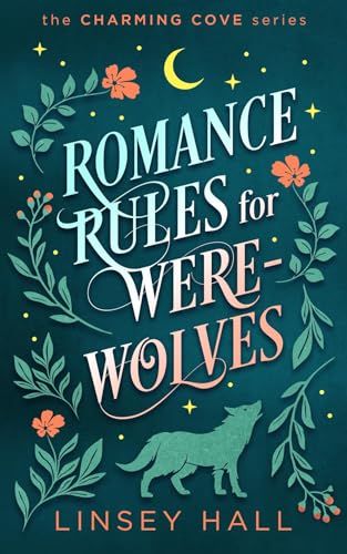 Romance Rules for Werewolves (Charming Cove Book 3) Werewolf Romance Books, Werewolf Romance, Werewolf Books, Magical House, Bad Breakup, Seaside Village, Romance Series, Book Release, Paranormal Romance