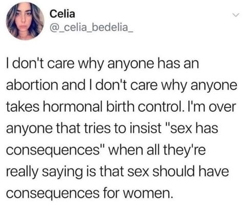 Hormonal Birth Control, Intersectional Feminism, Feminist Quotes, Birth Control, The More You Know, Faith In Humanity, I Don't Care, Social Justice, Make Sense