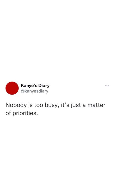 Nobody Is Busy Its All About Priorities, Rather Do Quotes, Quote About Priorities, Nobody Is Too Busy, Priorities Quotes, Insta Quotes, Quotes Photo, Capricorn Quotes, Too Busy