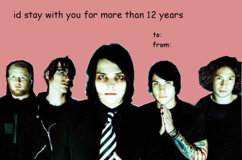 Mcr Valentine Cards, Emo Valentines, Band Valentines, Bad Valentines, Cheesy Valentine, Valentines Memes, Funny Valentines Cards, Mcr Memes, Happy March