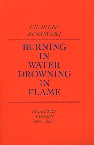 Burning in Water, Drowning in Flame: Selected Poems 1955-1973 #Drowning, #Flame, #Burning, #Water The White Album, Leadership Coaching, Charles Bukowski, English Book, Bukowski, I Love Books, In Water, Love Book, Book Lists