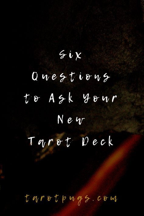 Six Questions to Ask Your New Tarot Deck | TarotPugs Tarot New Deck, Get To Know Your Tarot Deck, Questions To Ask Your Tarot Deck, New Tarot Deck Ritual, New Tarot Deck Spread, Questions To Ask Tarot Cards, Tarot Questions To Ask, Tarot Explained, Deck Interview