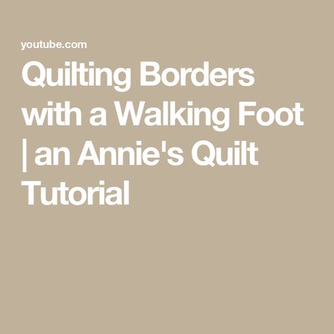 Quilting Borders with a Walking Foot | an Annie's Quilt Tutorial Walking Trails Quilt Block, Walking Foot Quilting Designs Simple, Quilting Borders, Easy Quilting Design, Walking Foot Quilting, Sewing Machine Quilting, Quilt Tutorial, Quilt Border, Quilting Techniques