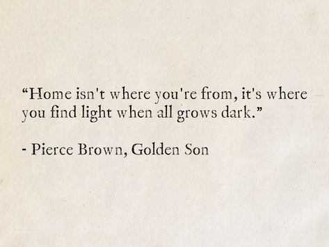 Home Isnt A Place Quote, Finding Light Quotes, Find Your Light Quote, You're My Home Quotes, Finding The Light Quotes, Red Light Quotes, Finding Home Quotes, Find The Light Quotes, Where Is Home Quotes