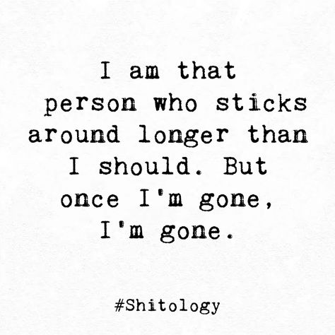 When I'm Gone Quotes, Im Gone Quotes, Gone Quotes, Bingo Quotes, Bad Quotes, Gangsta Quotes, Go For It Quotes, You Deserve Better, Bio Quotes