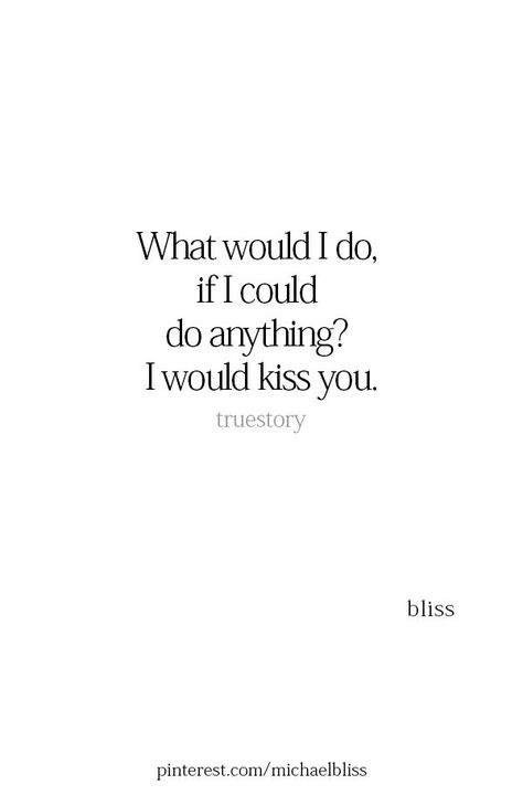 I Miss Kissing You, Hey You Quote, Do You Miss Me Quotes, Kissing You Quotes, Miss Me Quotes, Kissing Quotes, Michael Bliss, I Miss You More, Do You Miss Me