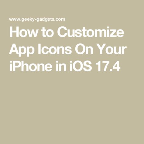 How to Customize App Icons On Your iPhone in iOS 17.4 Custom App Icons, Ios 17, Custom Icons, Iphone Screen, Open App, Ios Apps, Home Screen, App Icon, Ios