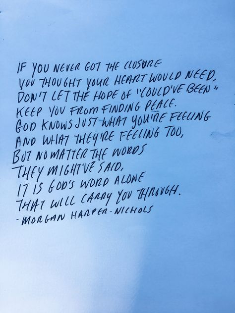 On closure / quote on relationships, Morgan Harper Nichols quote, dating, breaking up, breakup, break up, help, encouragement, inspiration, motivation, moving on, move on, encouraging, inspiring, motivating( Closure Quotes, Quotes About Moving On From Love, Moving On After A Breakup, Breakup Motivation, Quotes About Moving, After A Breakup, Morgan Harper Nichols, After Break Up, Super Quotes