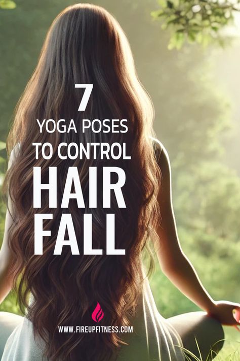 7 Yoga Poses For Hair Fall Control ✨🧘‍♀️ Yoga For Hair Fall Control, Hairfall Control Remedies, Diet For Hair Growth, How To Stop Hairfall, Best Vitamins For Hair Growth, Stop Hairfall, Hair Fall Control Tips, Masks For Hair, Growing Your Hair