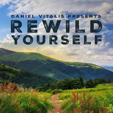 Welcome to the ReWild Yourself Podcast! I’m Daniel Vitalis, and I’ll be your guide through the world of human zoology and lifestyle design. We’ll explore the strategies that ancient apes need to thrive in a modern world, awakening our instincts, and freeing our bodies –– and minds –– from t Nadine Artemis, Gabor Mate, Living Libations, Human Ecology, Natural Diet, Walking Exercise, Radio Stations, World View, Wild Nature