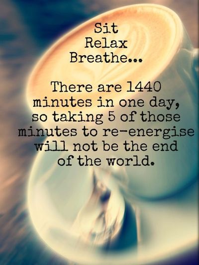 Sit Relax Breath.. There are 1440 minutes in one day, so taking 5 of those minutes to re-energise will not be the end of the world. https://www.ripplemassage.com.au/packages/spa-treatments/ #ripplemassage #re-energise Quotes About Relaxing, A Break Quotes, Take A Break Quotes, Break Quotes, Hairdresser Quotes, Relax Quotes, Sunday Quotes, Good Morning Good Night, Every Single Day