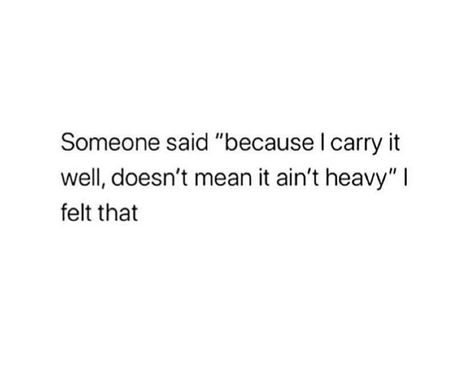 Carry It Well Quotes, Because I Carry It Well, Done Quotes, I Carry, Empowerment Quotes, Mean It, Say Anything, Heartfelt Quotes, Wise Quotes