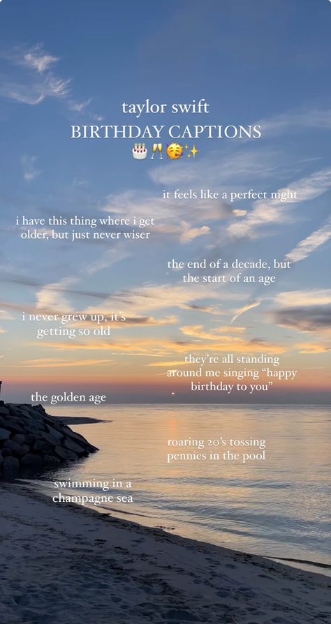 Birthday Caption For Ourselves, Birthday Beach Captions, 18th Birthday Instagram Caption Ideas, Taylor Swift Quotes For Birthday, Ig Caption Birthday, Aesthetic Caption For Birthday, Taylor Birthday Captions, 18th Birthday Cake Caption, Birthday Outfit Caption