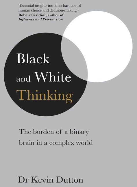 Big Picture Thinking, Black And White Thinking, Robert Cialdini, Entrepreneur Books, Evolutionary Biology, The Curtains, Teachable Moments, Therapy Ideas, Mental And Emotional Health