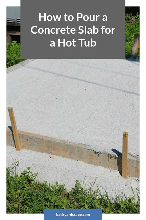 Concrete Pad For Hot Tub, Hot Tub Concrete Pad, Diy Concrete Slab, Pouring Concrete Slab, Poured Concrete Patio, Diy Foundation, Patio Blocks, Tub Deck, Hot Tub Patio