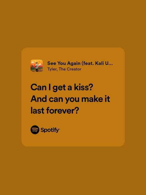 Flower Gleam And Glow Lyrics, Pearly Whites Song, See You Again Spotify Lyrics, See You Again Tyler The Creator Lyrics, See U Again Tyler The Creator, Can I Get A Kiss Tyler The Creator, Tyler The Creator Lyrics Wallpaper, Tyler The Creator Song Lyrics, Tyler The Creator See You Again