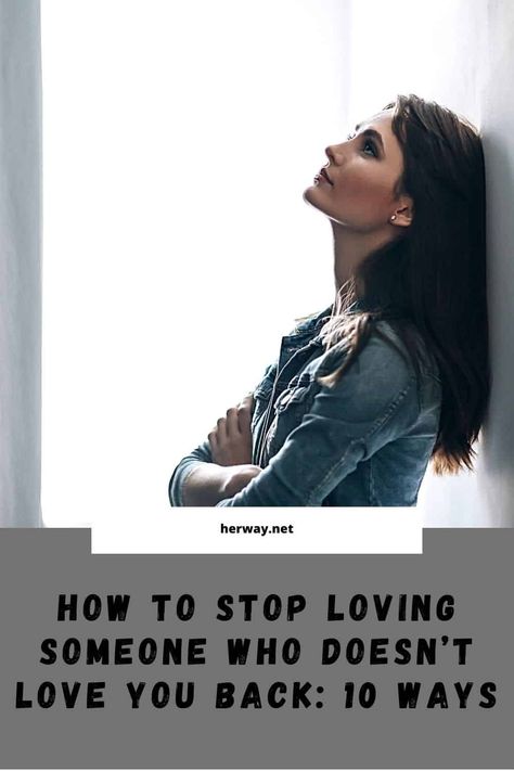 How To Stop Loving Someone Who Doesn’t Love You Back: 10 Ways How Do You Get Over Someone Who Was Never Yours, How To Stop Being In Love With Someone, How To Not Be Attached To Someone, How To Stop Loving Someone Quotes, How Do You Stop Loving Someone, How To Stop Falling For Someone, How To Stop Falling In Love, How To Get Rid Of Feelings For Someone, When You Love Someone Who Doesnt Love You Back